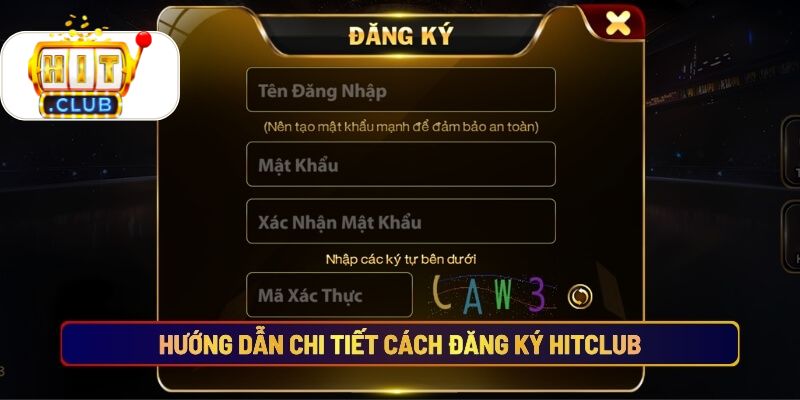 Hướng dẫn chi tiết cách đăng ký Hitclub